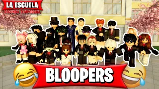 LA ESCUELA🔪 SEGUNDA TEMPORADA (BLOOPERS)🤣