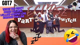 GOT7 'THINGS YOU DIDN'T NOTICE [ECLIPSE]' + 'Karaoke [VAN LIVE]' & 'Lullaby Jackpot Live' Reaction!