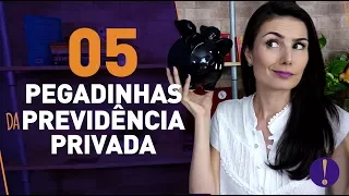 5 PEGADINHAS DA PREVIDÊNCIA PRIVADA! | Isso ninguém te conta!