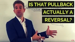 How to Know that a Pullback is Actually a Reversal 📉📈
