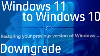 Downgrading back to Windows 10 from Windows 11