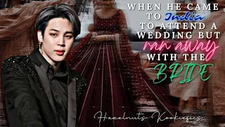 When he came to India to attend a wedding but ran away with the bride [JIMIN ONESHOT] [BTS JIMIN FF]