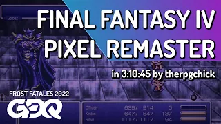 Final Fantasy IV Pixel Remaster by therpgchick in 3:10:45 - Frost Fatales 2022