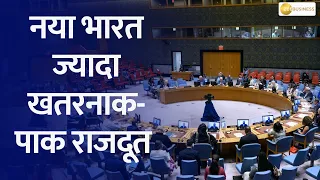 UN Speech: Pakistani Ambassador Warns About 'More Dangerous New India