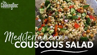 Teaching Doctors to Cook | Mediterranean Couscous Salad | The Cooking Doc