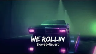 We Rollin - [Slowed+Reverb] ##oplofimusic #SlowedandReverb #WeRollin #lofimusic