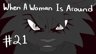 【When A Woman Is Around (Hollyleaf, Warriors) MAP | Part 21】