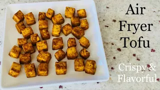 Air Fryer Tofu Recipe | Crispy and Flavorful Tofu | How to make Crispy Tofu in the Air Fryer