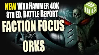 Orks Faction Focus Warhammer 40k 8th Edition Review - Part 1