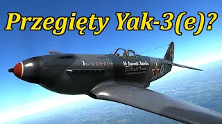 Czy ten samolot jest przegięty? | Yak-3(e) / Jak-3(e) Eremina | War Thunder PL