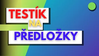 Angličtina - anglické předložky/opakovací test pro začátečníky