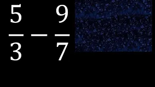 5/3 menos 9/7 , Resta de fracciones 5/3-9/7 heterogeneas , diferente denominador