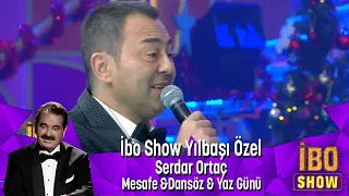 Serdar Ortaç - Mesafe & Dansöz & Yaz Günü