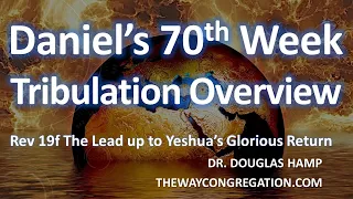 Daniel’s 70th Week Tribulation(Rev 19g) : Yeshua's Glorious Return | The Way Congregation- Doug Hamp