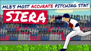 UNDERSTANDING SIERA: The MLB's Most Accurate Pitching Stat