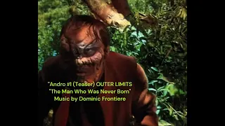 "Andro #1" (Teaser) OUTER LIMITS  [Dominic Frontiere]