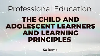 Prof Ed | The Child and Adolescent Learners and Learning Principles | LET Reviewer