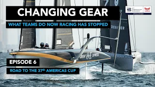 Ep6 - Changing Gear - Road to the 37th America's Cup
