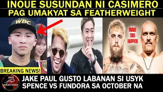 INOUE Susundan Ni CASIMERO Sa Featherweight, Jake Paul Isusunod Si Usyk, Spence Vs Fundora October