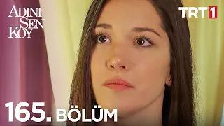 Adını Sen Koy 165. Bölüm