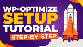 WP-Optimize WordPress Plugin Setup Tutorial | Have A FAST Loading Website