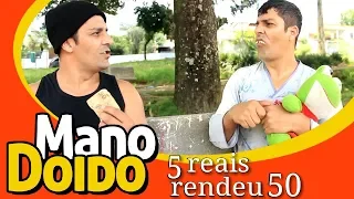 5 REAIS RENDEU 50 - PIADA DE DOIDO - MANO DOIDO PARAFUSO SOLTO