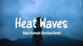 Glass Animals - Heat Waves (Lyrics) Gustixa Remix