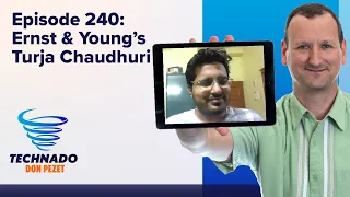 Technado, Ep. 240: Ernst & Young's Turja Chaudhuri