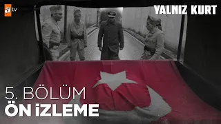 Yalnız Kurt 5. Bölüm | Ön İzleme