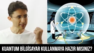 Kuantum bilgisayar kullanmaya hazır mısınız?