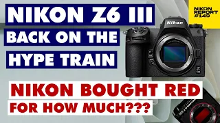 Nikon Z6III rumours are heating up!🔥 Nikon bought RED for HOW MUCH?! -  Nikon Report 149