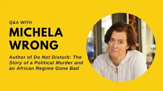 Q&A with Michela Wrong, author of Do Not Disturb