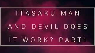 Itasaku  man and devil does it work? P1