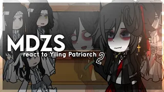 · Mdzs react to Yiling Patriarch ·                   [2/2]