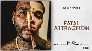 Kevin Gates - Fatal Attraction (I'm Him)