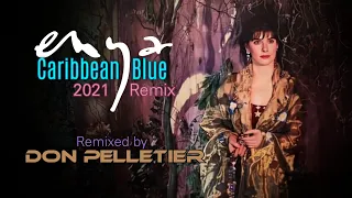 Enya - Caribbean Blue (2021 Remix) - Remixed by Don Pelletier