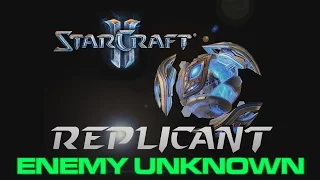 Starcraft II - Custom Campaign: Replicant - Mission 5: Enemy Unknown