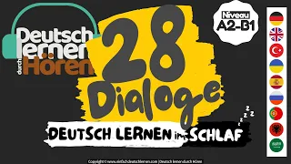 #319 Deutsch lernen im Schlaf | 28 Dialoge | Deutsch lernen durch Hören | Niveau A2-B1 | DldH