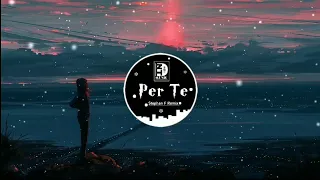 Per Te (Stephan F Remix) | Nhạc gây nghiện trên Tiktok Trung Quốc | Douyin Music