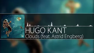 Hugo Kant - Clouds (feat.  Astrid Engberg)