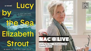 Lucy by the Sea — An Evening with Elizabeth Strout