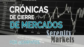 Crónica de cierre bolsas y economía 28 4 2021 serenitymarkets