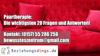 Paartherapie: Die wichtigsten 20 Fragen und Antworten! Lasst uns offen sprechen und stellt Fragen!