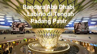 Jalan2 ke Bandara Abu Dhabi - "Labirin" di Tengah Padang Pasir
