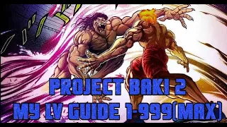 My Project baki 2 Lv Guide 1-999(MAX)
