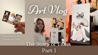 Art Vlog #9 - The Story of Tama - Part 1