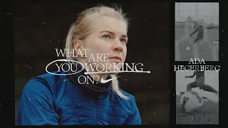 Ada Hegerberg | What Are You Working On? (E7) | Nike