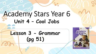 Year 6 Academy Stars Unit 4 – Cool jobs Lesson 3 page 51 + answers