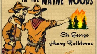 The Boy Scouts in the Maine Woods by St. George Henry RATHBORNE | Full Audio Book