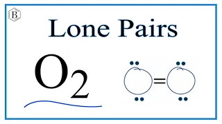 Number of Lone Pairs and Bonding Pairs for O2